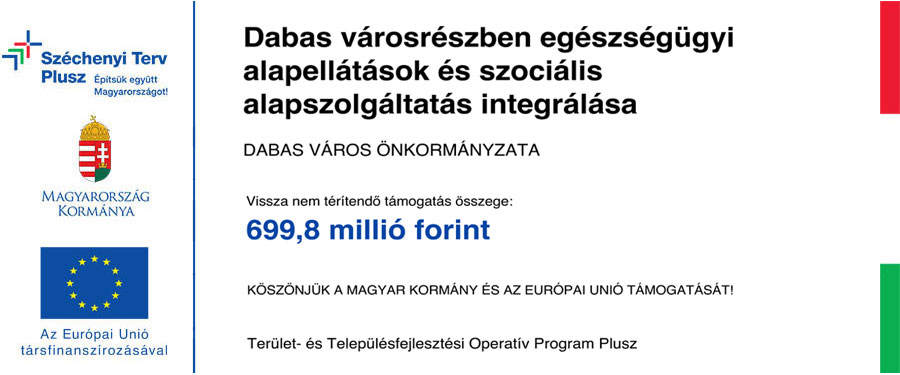 Dabas városrészben egészségügyi alapellátások és szociális alapszolgáltatás integrálása 