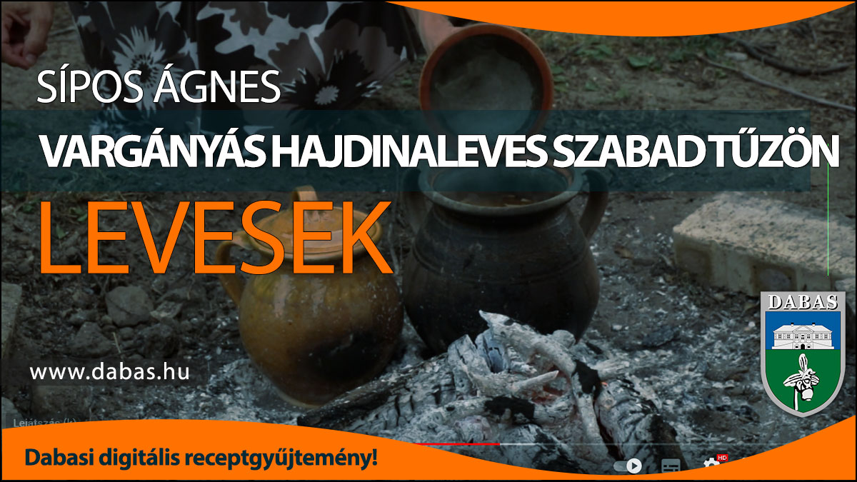 Sípos Ágnes - Vargányás Hajdinaleves szabad tűzön